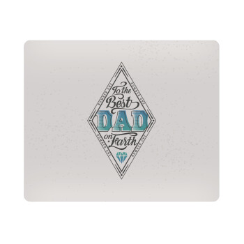 To the best DAD on earth, Mousepad rect 23x19cm