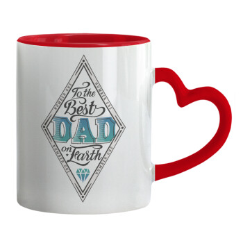 To the best DAD on earth, Mug heart red handle, ceramic, 330ml