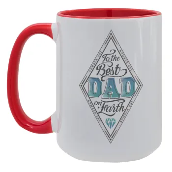 To the best DAD on earth, Κούπα Mega 15oz, κεραμική Κόκκινη, 450ml