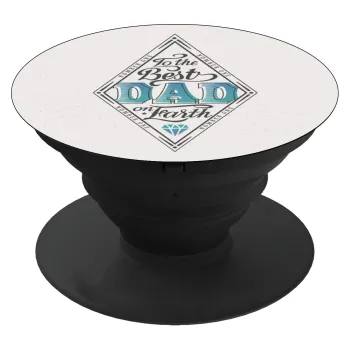 To the best DAD on earth, Phone Holders Stand  Black Hand-held Mobile Phone Holder