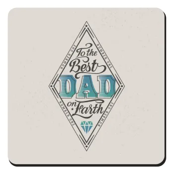 To the best DAD on earth, Τετράγωνο μαγνητάκι ξύλινο 9x9cm