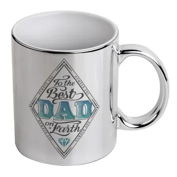 To the best DAD on earth, Κούπα κεραμική, ασημένια καθρέπτης, 330ml