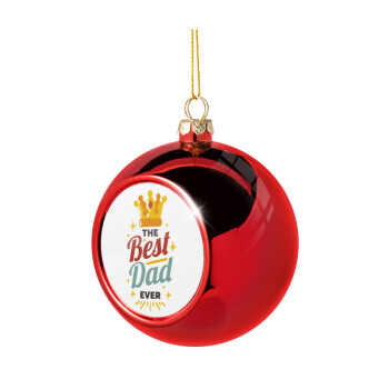The Best DAD ever, Χριστουγεννιάτικη μπάλα δένδρου Κόκκινη 8cm
