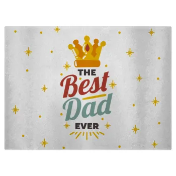 The Best DAD ever, Επιφάνεια κοπής γυάλινη (38x28cm)
