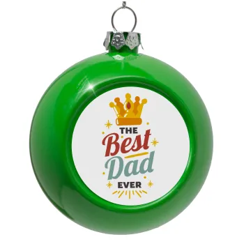 The Best DAD ever, Green Christmas tree ornament bauble 8cm