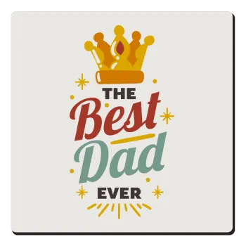 The Best DAD ever, Τετράγωνο μαγνητάκι ξύλινο 6x6cm