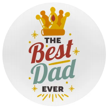 The Best DAD ever, Mousepad Στρογγυλό 20cm