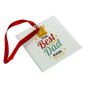 The Best DAD ever, Christmas ornament, glass square ornament 9x9cm