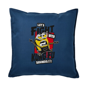 Minions Let's fight with kung fu sounds, Sofa cushion Blue 50x50cm includes filling