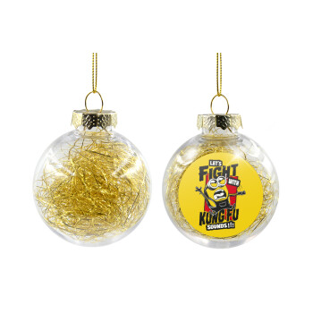 Minions Let's fight with kung fu sounds, Χριστουγεννιάτικη μπάλα δένδρου διάφανη με χρυσό γέμισμα 8cm
