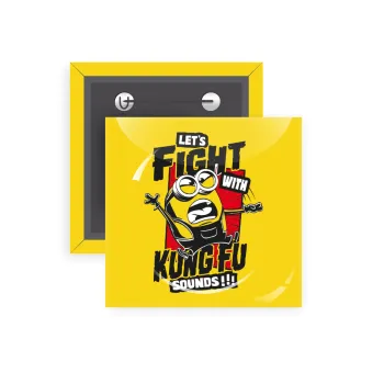 Minions Let's fight with kung fu sounds, Κονκάρδα παραμάνα τετράγωνη 5x5cm