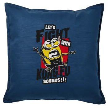 Minions Let's fight with kung fu sounds, Μαξιλάρι καναπέ Μπλε 100% βαμβάκι, περιέχεται το γέμισμα (50x50cm)