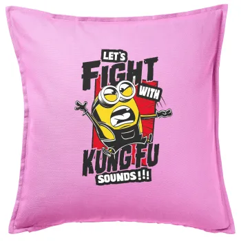 Minions Let's fight with kung fu sounds, Sofa cushion Pink 50x50cm includes filling