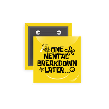one mental breakdown later bob spongebob, Κονκάρδα παραμάνα τετράγωνη 5x5cm