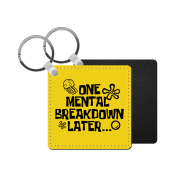 one mental breakdown later bob spongebob, Μπρελόκ Δερματίνη, τετράγωνο ΜΑΥΡΟ (5x5cm)