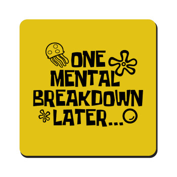 one mental breakdown later bob spongebob, Τετράγωνο μαγνητάκι ξύλινο 9x9cm