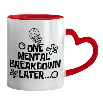one mental breakdown later bob spongebob, Mug heart red handle, ceramic, 330ml