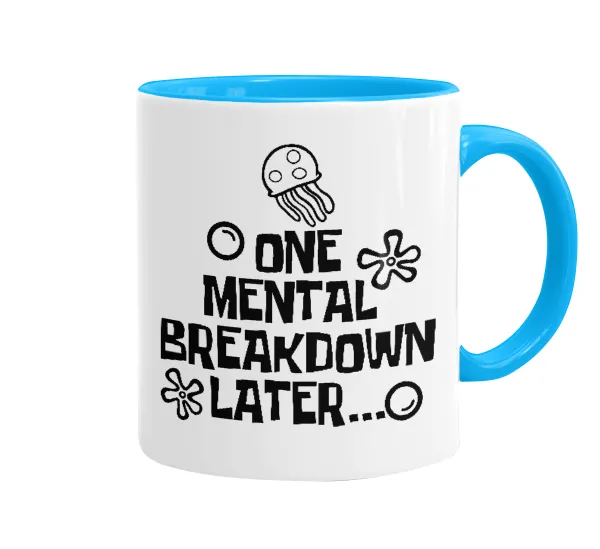 one mental breakdown later bob spongebob — Mug colored light blue, ceramic, 330ml