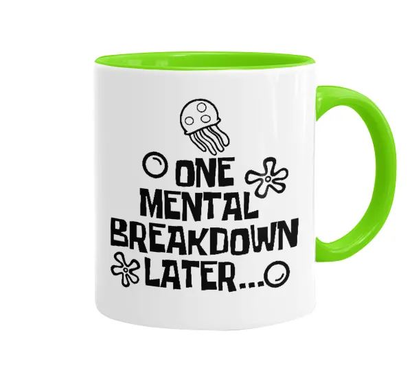 one mental breakdown later bob spongebob — Mug colored light green, ceramic, 330ml