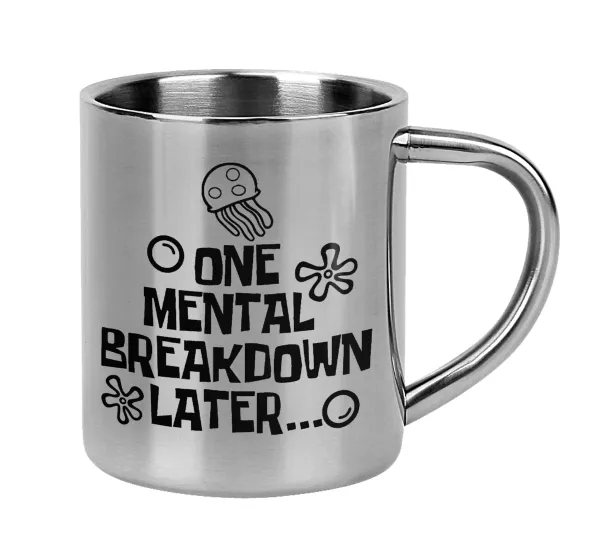 one mental breakdown later bob spongebob — Mug Stainless steel double wall 300ml