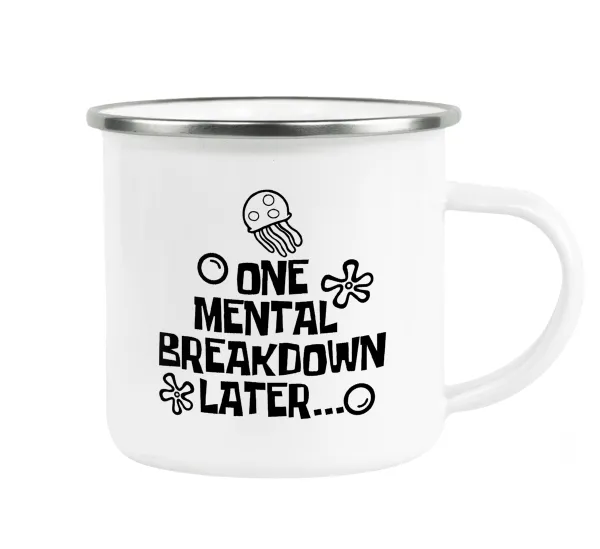one mental breakdown later bob spongebob — Metallic enamel cup white 360ml