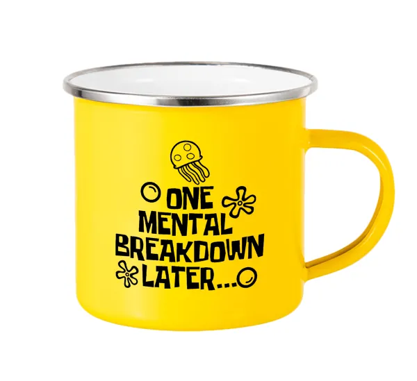 one mental breakdown later bob spongebob — Κούπα Μεταλλική εμαγιέ Κίτρινη 360ml