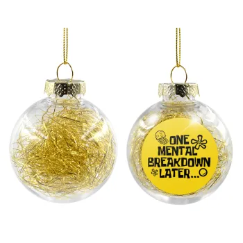 one mental breakdown later bob spongebob, Transparent Christmas tree ball ornament with gold filling 8cm