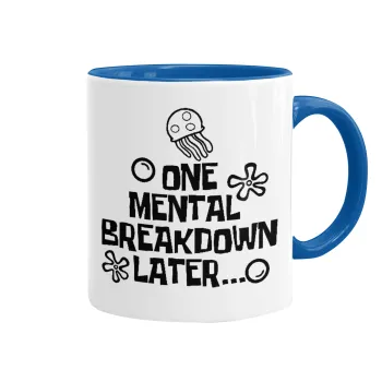 one mental breakdown later bob spongebob, Mug colored blue, ceramic, 330ml