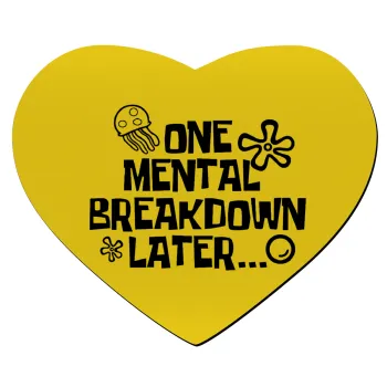 one mental breakdown later bob spongebob, Mousepad καρδιά 23x20cm