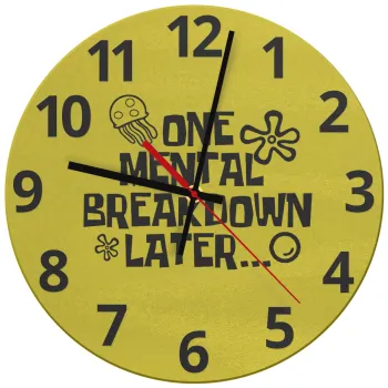 one mental breakdown later bob spongebob, Ρολόι τοίχου γυάλινο (30cm)