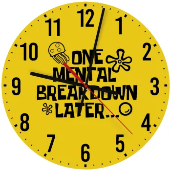 one mental breakdown later bob spongebob, Ρολόι τοίχου ξύλινο (30cm)