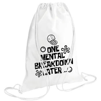 one mental breakdown later bob spongebob, Backpack pouch GYMBAG white (28x40cm)