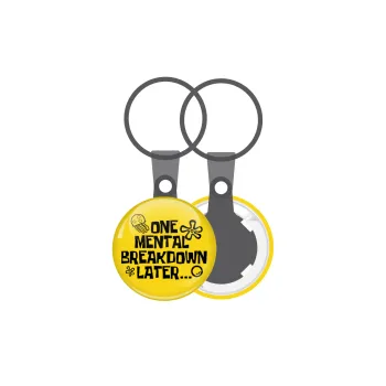 one mental breakdown later bob spongebob, Μπρελόκ mini 2.5cm