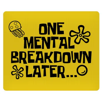 one mental breakdown later bob spongebob, Mousepad rect 23x19cm