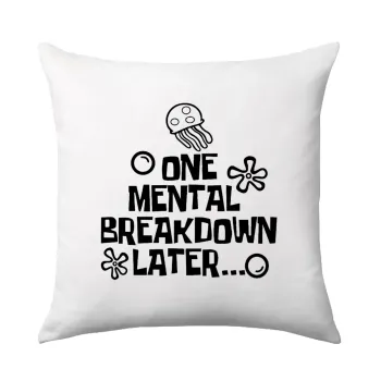 one mental breakdown later bob spongebob, Sofa cushion 40x40cm includes filling