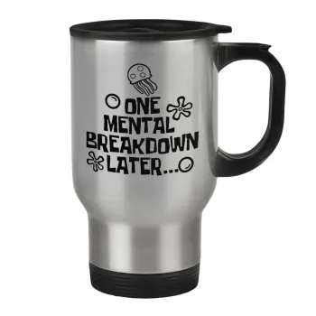 one mental breakdown later bob spongebob, Stainless steel travel mug with lid, double wall 450ml