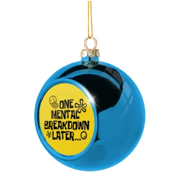 one mental breakdown later bob spongebob, Blue Christmas tree ball ornament 8cm