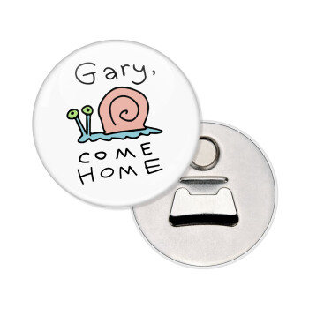 Gary come home, Μαγνητάκι και ανοιχτήρι μπύρας στρογγυλό διάστασης 5,9cm