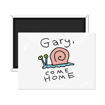 Gary come home, Ορθογώνιο μαγνητάκι ψυγείου διάστασης 9x6cm