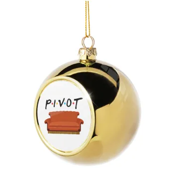 Friends Pivot, Στολίδι Χριστουγεννιάτικη μπάλα δένδρου Χρυσή 8cm