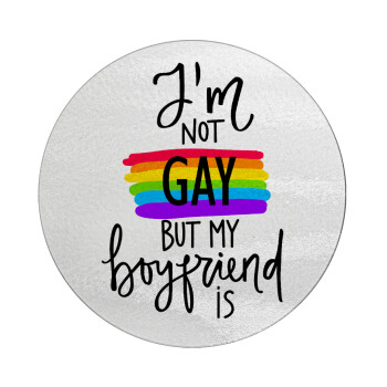 i'a not gay, but my boyfriend is., Επιφάνεια κοπής γυάλινη στρογγυλή (30cm)