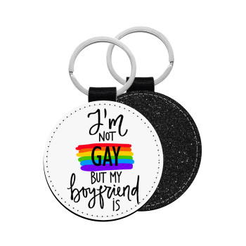 i'a not gay, but my boyfriend is., Μπρελόκ Δερματίνη, στρογγυλό ΜΑΥΡΟ (5cm)