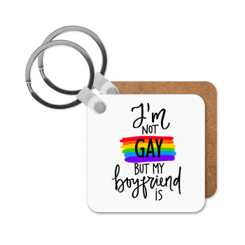 i'a not gay, but my boyfriend is., Μπρελόκ Ξύλινο τετράγωνο MDF
