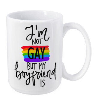 i'a not gay, but my boyfriend is., Κούπα Mega, κεραμική, 450ml