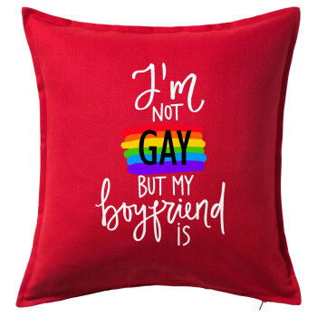 i'a not gay, but my boyfriend is., Μαξιλάρι καναπέ Κόκκινο 100% βαμβάκι, περιέχεται το γέμισμα (50x50cm)