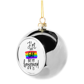 i'a not gay, but my boyfriend is., Χριστουγεννιάτικη μπάλα δένδρου Ασημένια 8cm