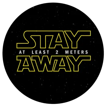Stay Away, Mousepad Round 20cm