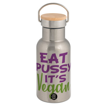 EAT pussy it's vegan, Μεταλλικό παγούρι θερμός (Stainless steel) Ασημένιο με ξύλινο καπακι (bamboo), διπλού τοιχώματος, 350ml