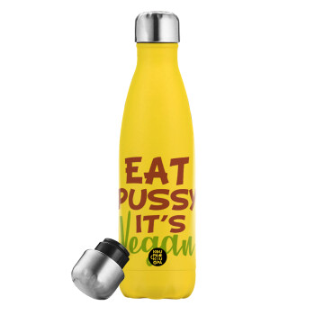 EAT pussy it's vegan, Yellow Stainless Steel Metallic Thermos, double-walled, 500ml