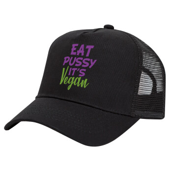 EAT pussy it's vegan, Καπέλο Trucker με Δίχτυ, Μαύρο, (ΒΑΜΒΑΚΕΡΟ, ΠΑΙΔΙΚΟ, UNISEX, ONE SIZE)